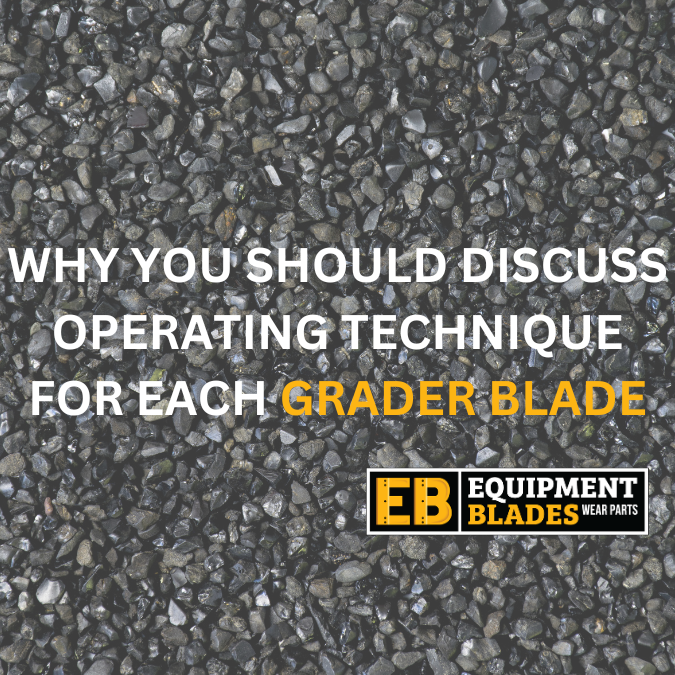 Why You Should Discuss Operating Technique for Each Grader Blade (Cutting Edge) Before Hitting the Road